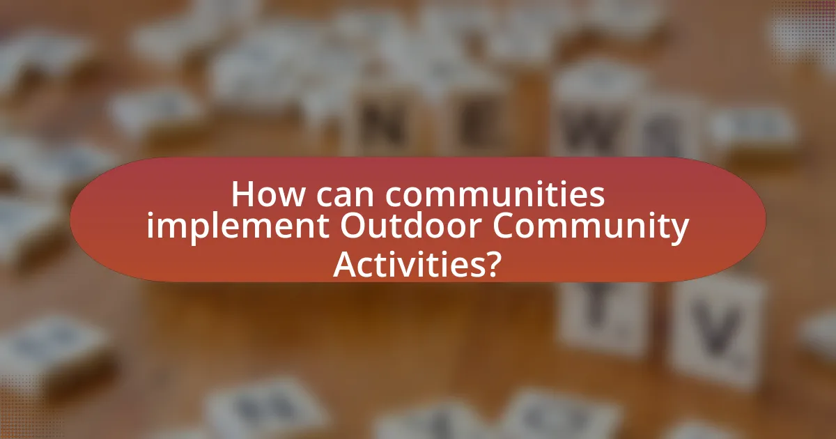 How can communities implement Outdoor Community Activities?