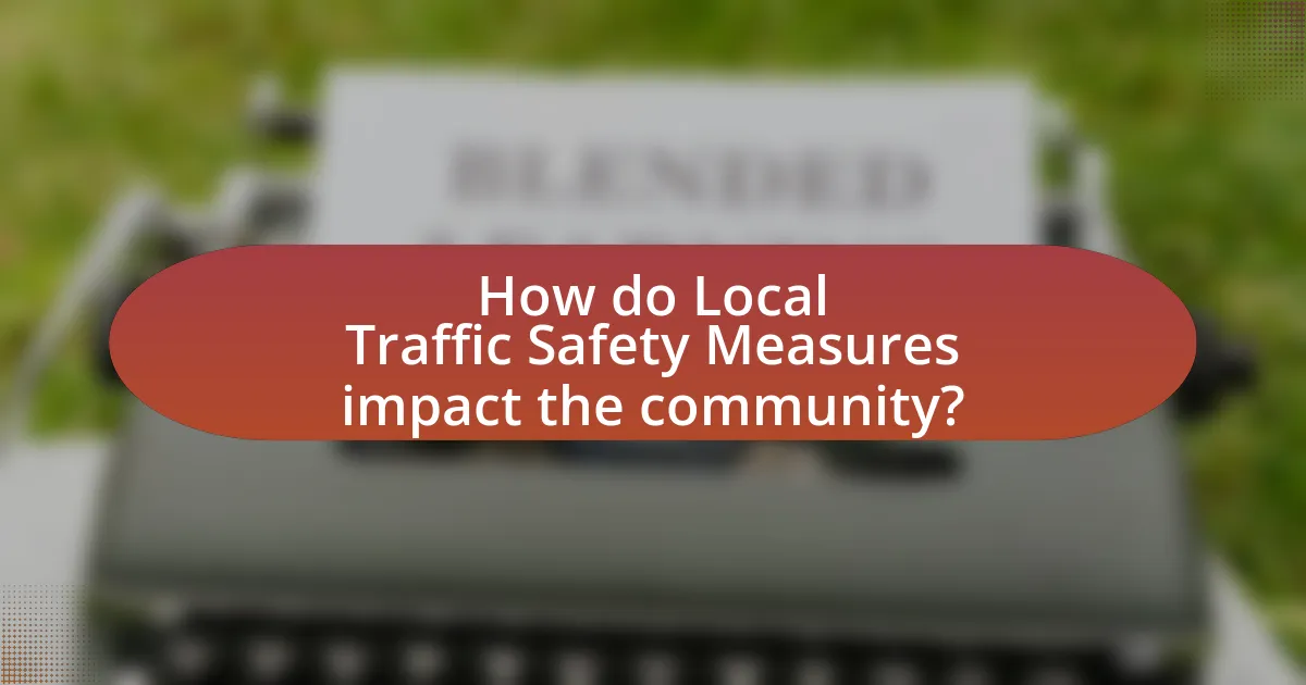 How do Local Traffic Safety Measures impact the community?
