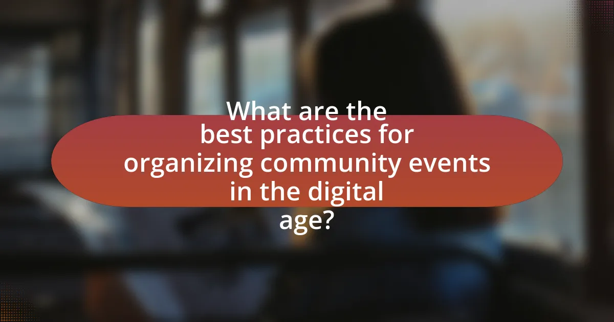 What are the best practices for organizing community events in the digital age?